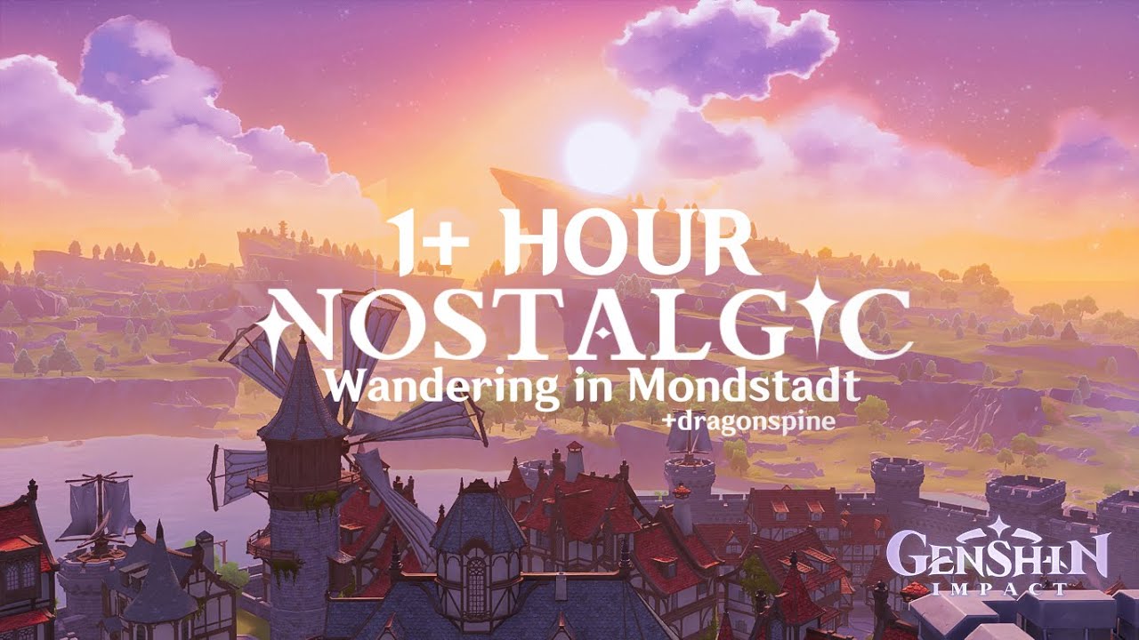 Wandering in Mondstadt To Make You Feel Nostalgic (W/Calm Ost, No Commentary/battle BGM/Chaos)