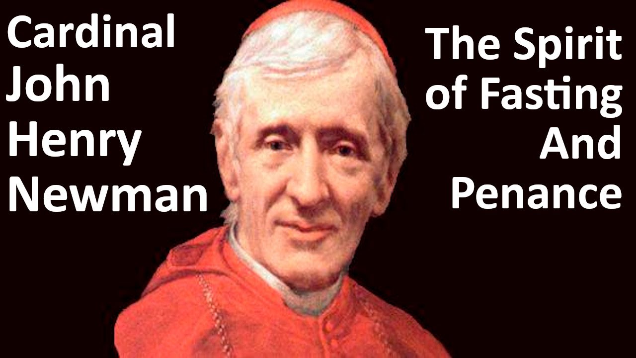 Cardinal Newman: The Spirit of Penance and Fasting