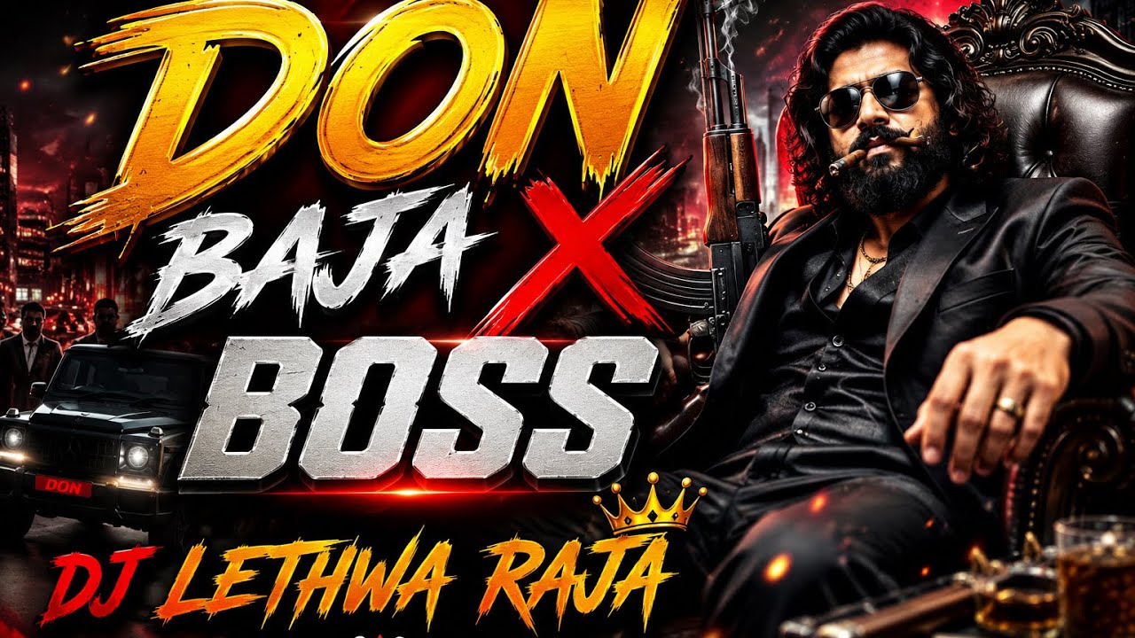 DON BAJA || X || BOSS : DJ LETHWA RAJA 