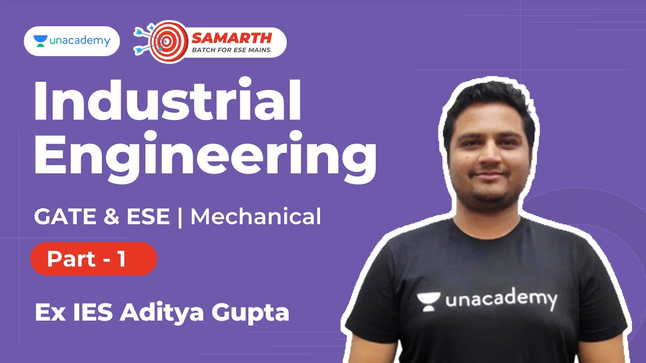 Industrial Engineering Part 1 | Samarth Batch for ESE Mains | Mechanical | Aditya Gupta | Accord