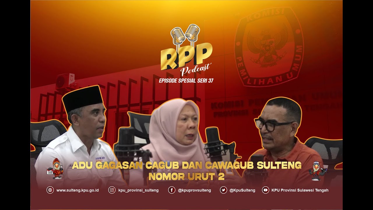 RPP PODCAST SERI 37 : (Adu Gagasan Cagub dan Cawagub Sulteng Tahun 2024 Nomor Urut 2)