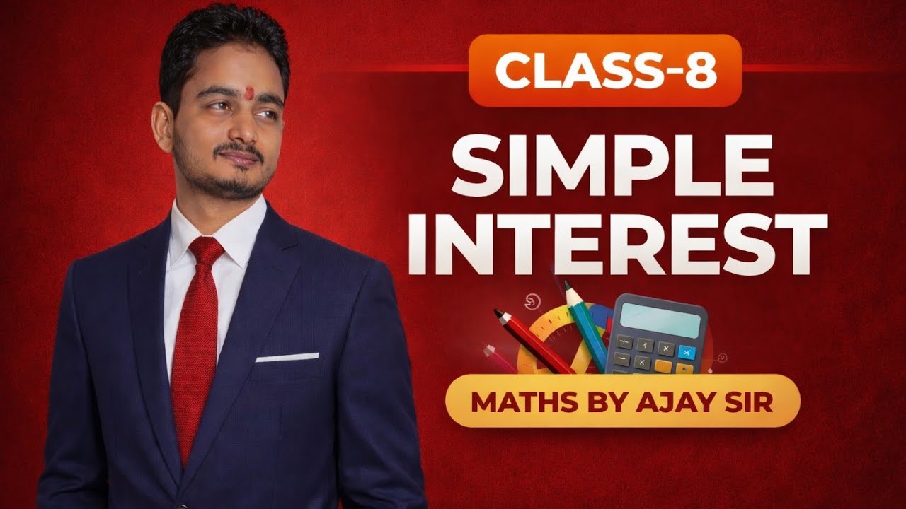 SIMPLE INTEREST CLASS-8 MATHS BY AJAY SIR RRB NTPC GROUP-D MP POLICE 