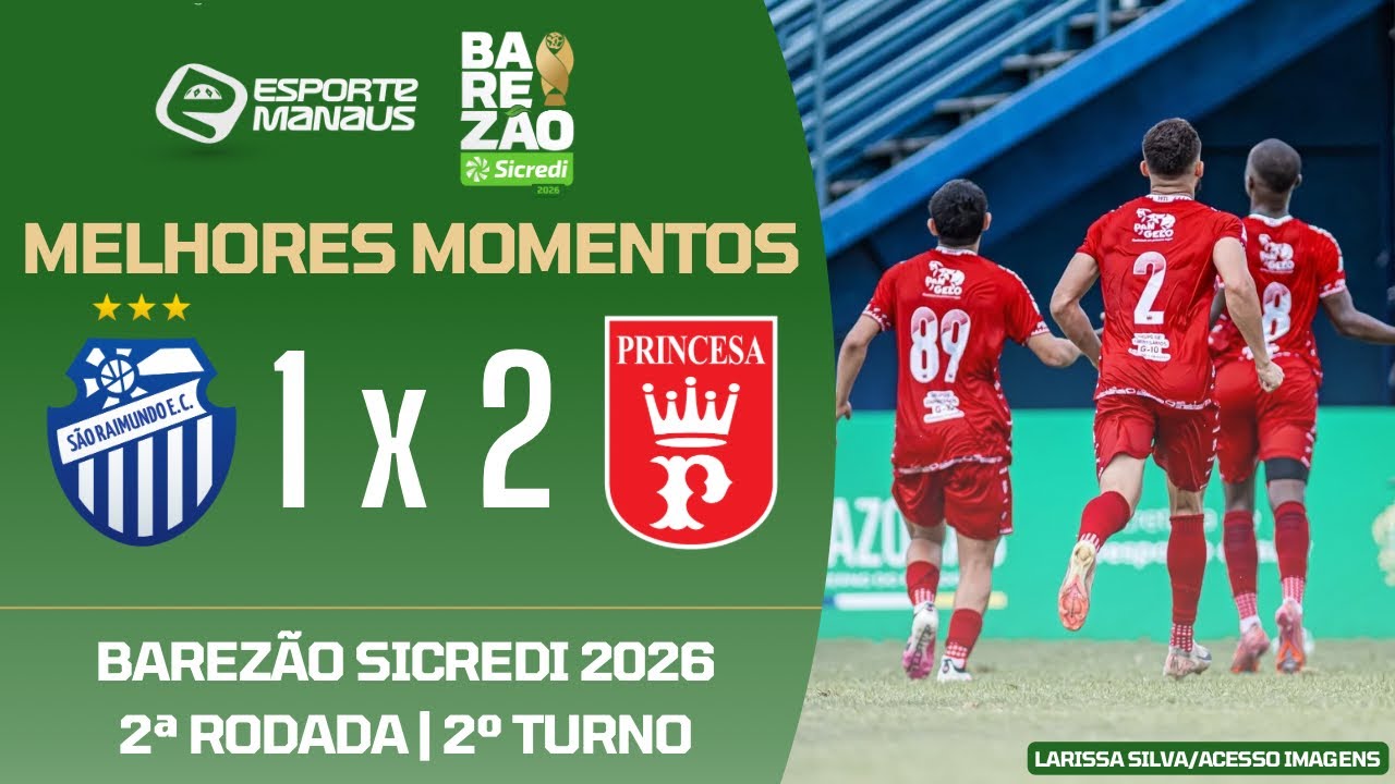 SÃO RAIMUNDO 1 X 2 PRINCESA | MELHORES MOMENTOS | 2ª RODADA DO BAREZÃO SICREDI 2026 | 2º TURNO