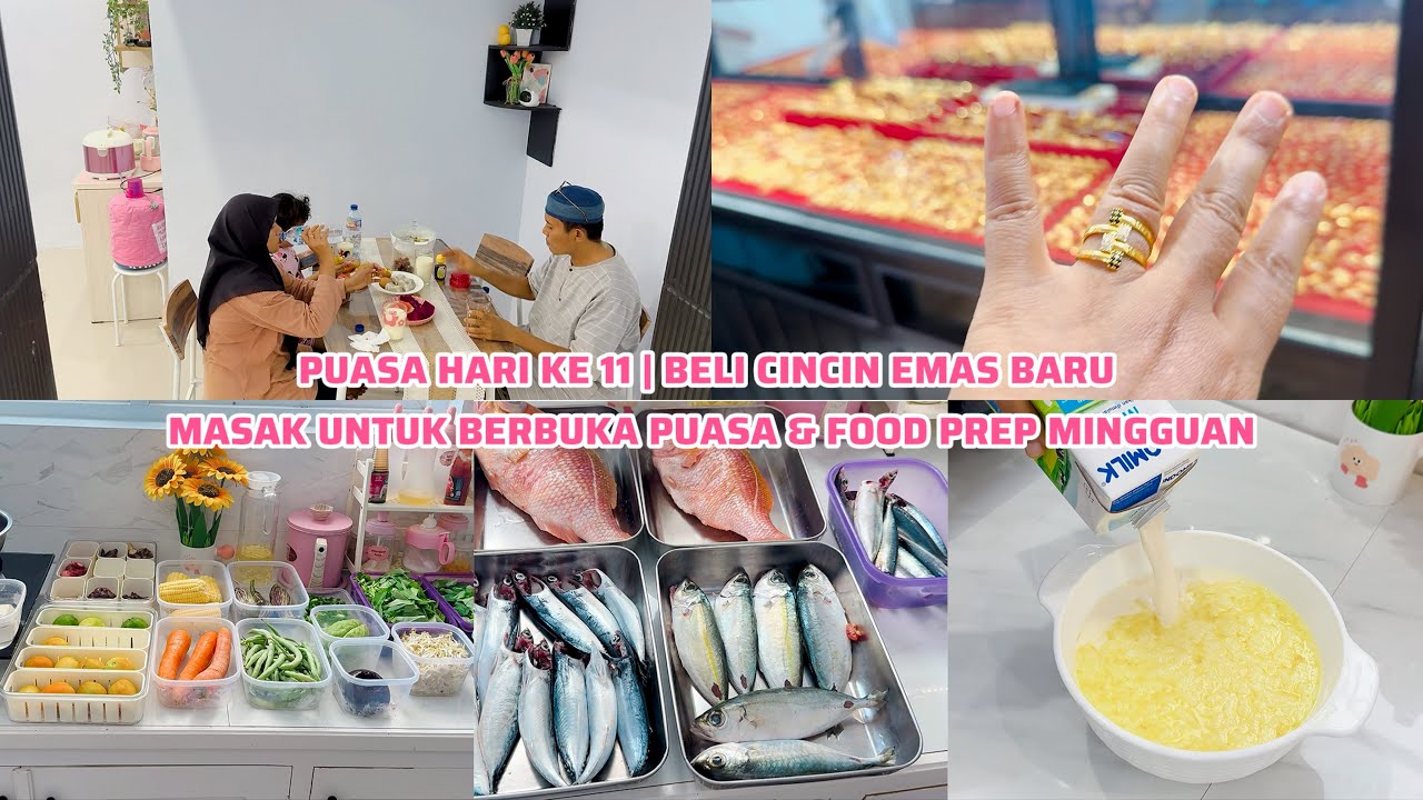 PUASA HARI KE 11 | BELI CINCIN BARU | MASAK & FOOD PREP MINGGUAN
