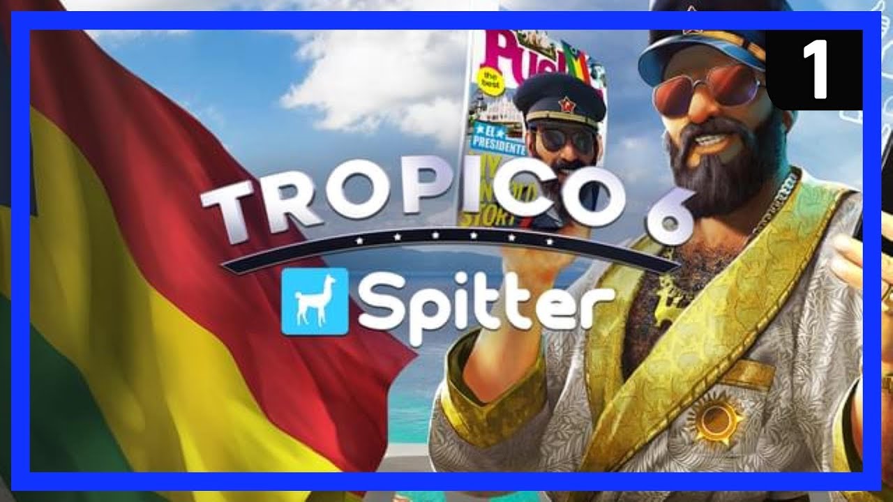 Tropico 6 NEW Spitter DLC - Ep 1 - First Look