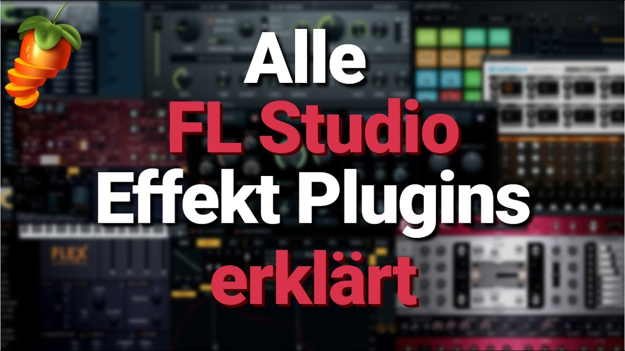 Alle Fl Studio Effekt Plugins erklärt | FL Studio 20