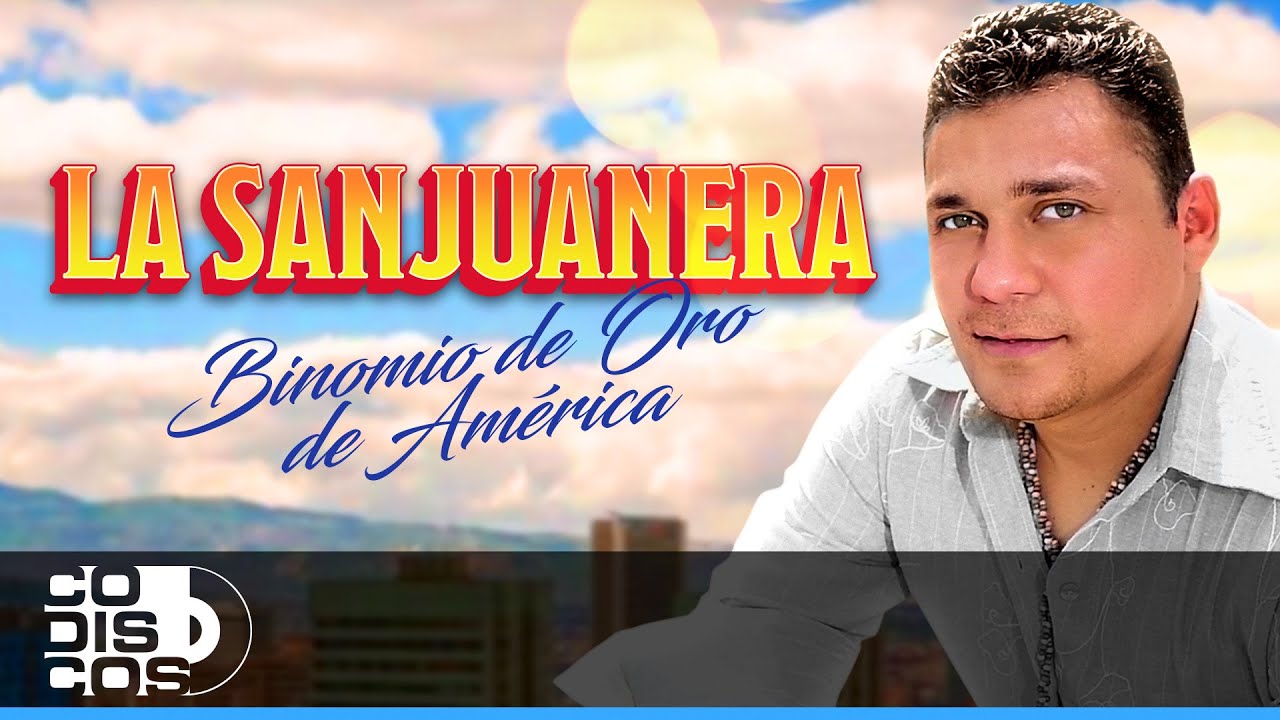 La Sanjuanera, Binomio De Oro De Am&eacute;rica - Video
