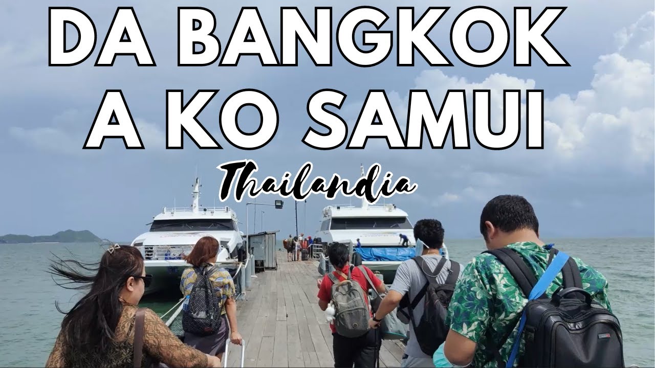 Da BANGKOK a KO SAMUI. Finalmente un po' di mare. Vlog N.36