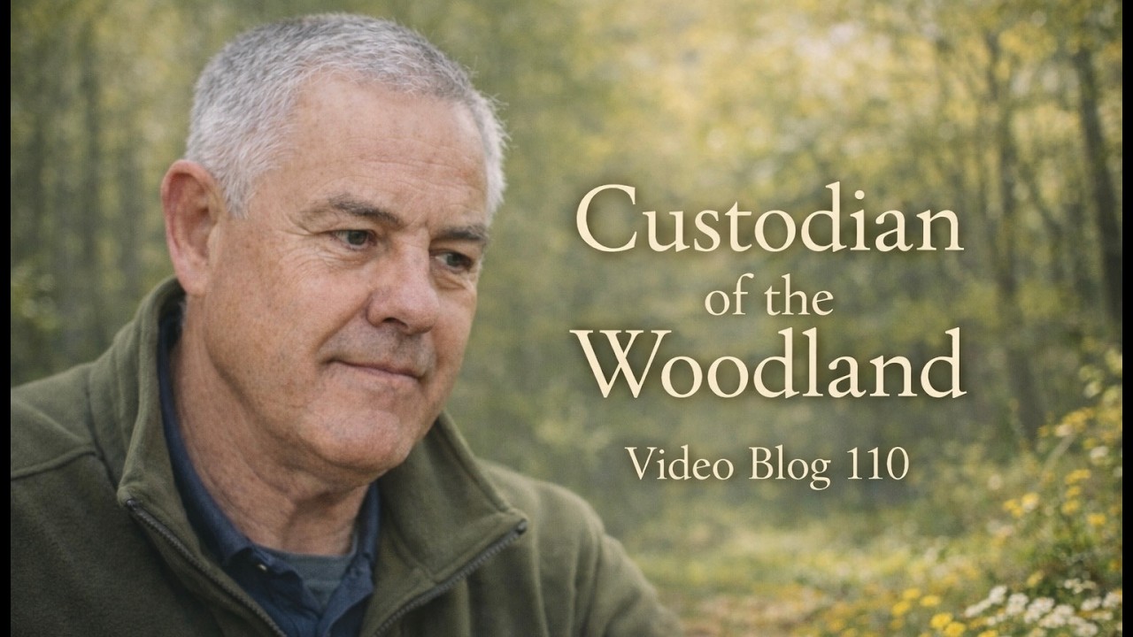 Custodian of the Woodland blog 110. Remembering Dad in the Woodland | Quiet Lessons That Remain