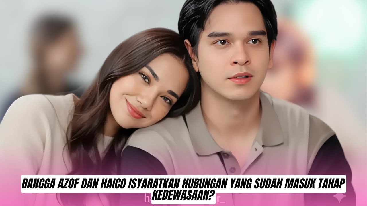 Sutradara Ungkap Rahasia “Azof Hanya Mau Melakukan Adegan Romantis yang Total Jika Lawan Mainnya Hai