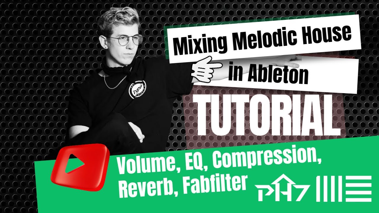 Tutorial - Mixing Melodic House in Ableton  - Volume, EQ, Compression, Reverb, Fabfilter