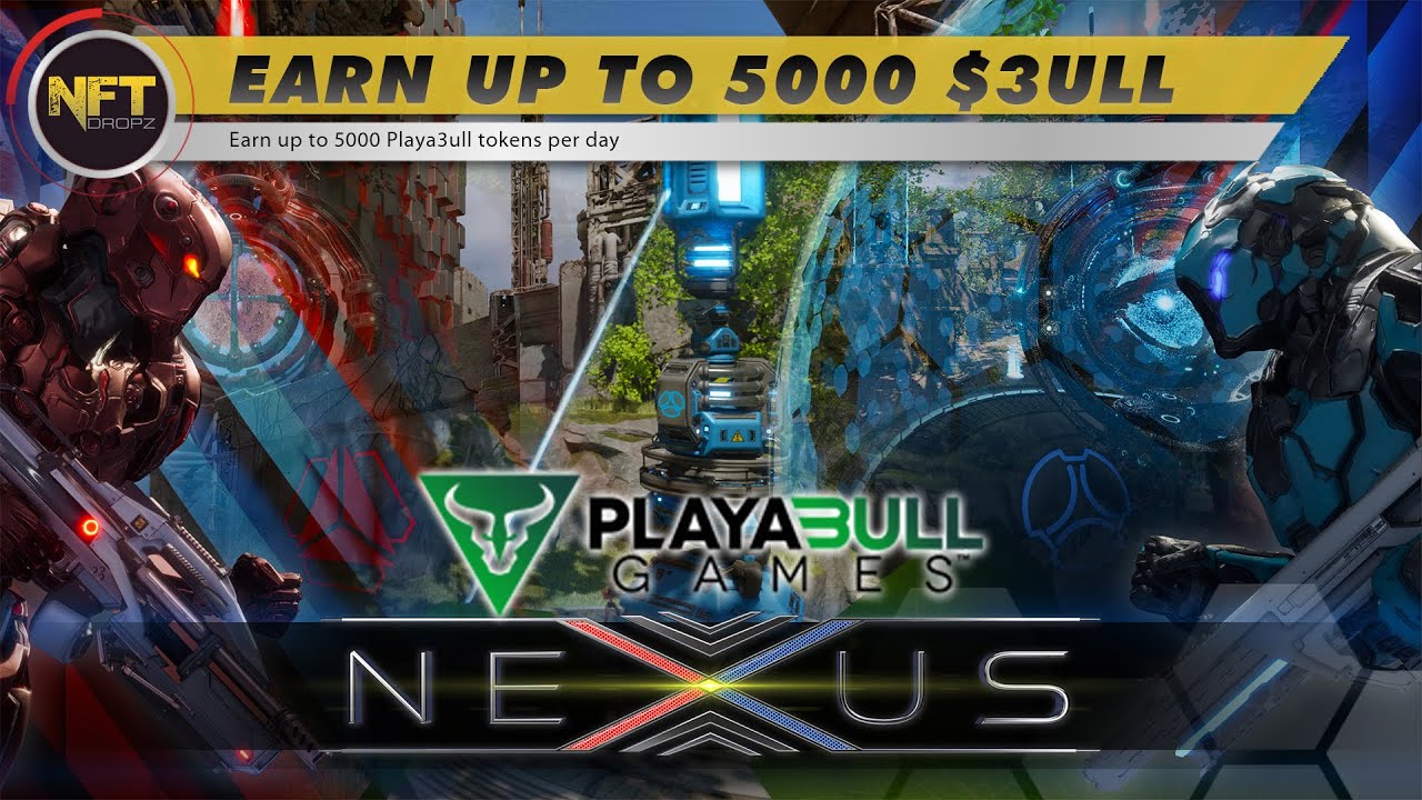 Nexus: Earn up to 5000 Playa3ull toke per day