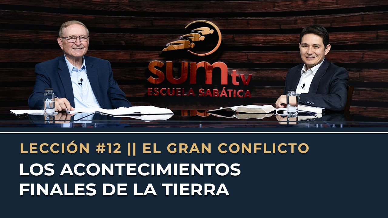 12. LOS ACONTECIMIENTOS FINALES DE LA TIERRA, El Gran Conflicto || Escuela Sabática, 2⁰T 2024