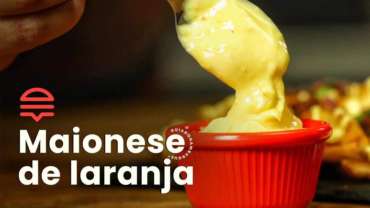 MAIONESE DE LARANJA, FÁCIL E DIFERENTE 🍊 | Guia do Hambúrguer
