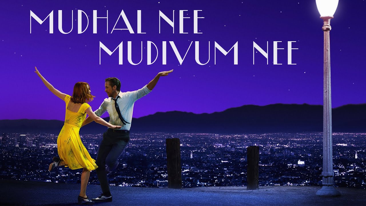 La La Land | Mudhal Nee Mudivum Nee | Ryan Gosling | Emma Stone | Tamil Tribute