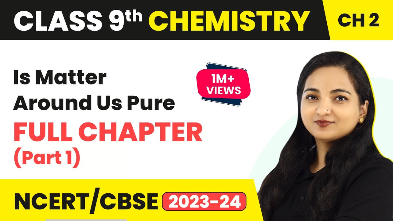Is Matter Around Us Pure Full Chapter Explanation (Part 1) | Class 9 Science Chapter 2 | CBSE NCERT