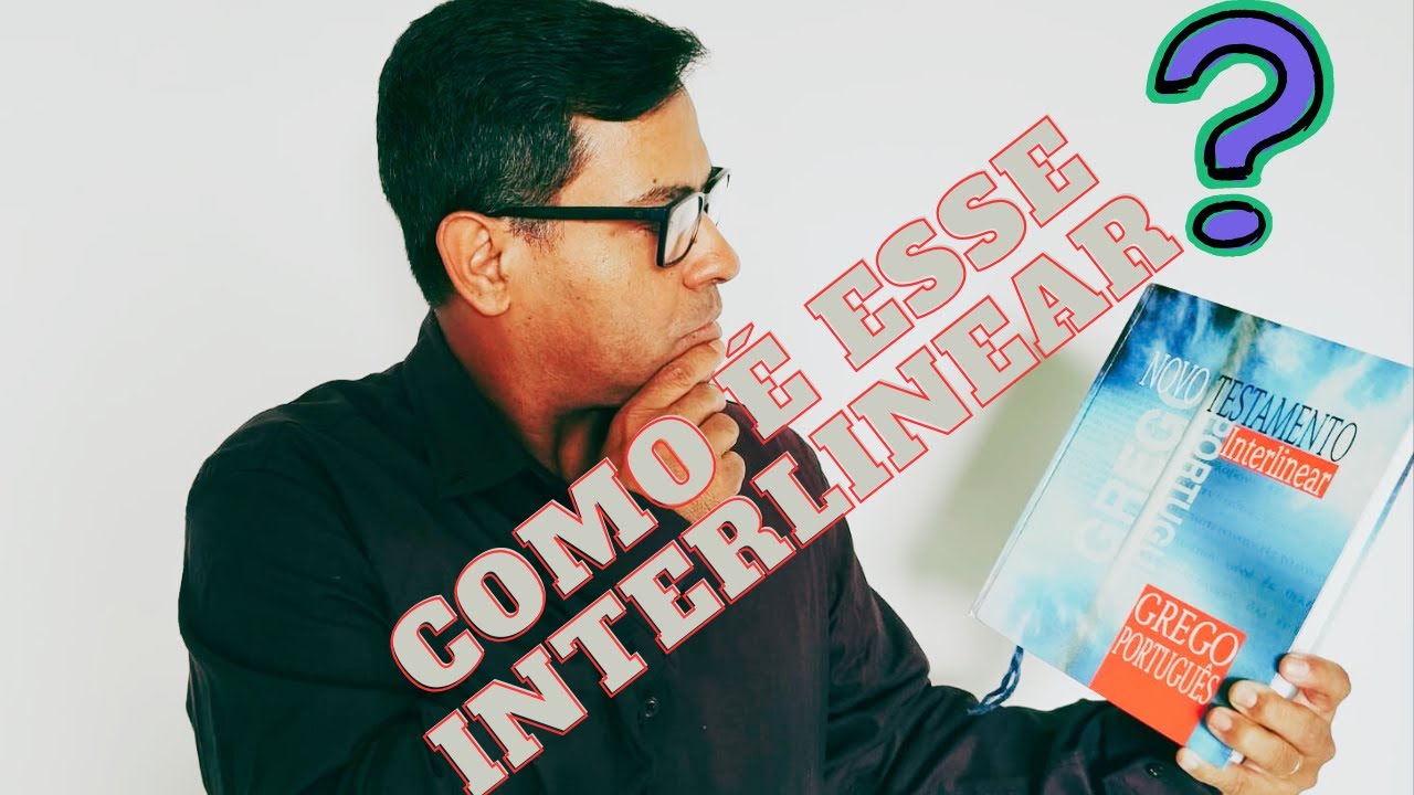 VEJA O INTERLINEAR GREGO/PORTUGUES DO NOVO TESTAMENTO DA SBB.#livro15