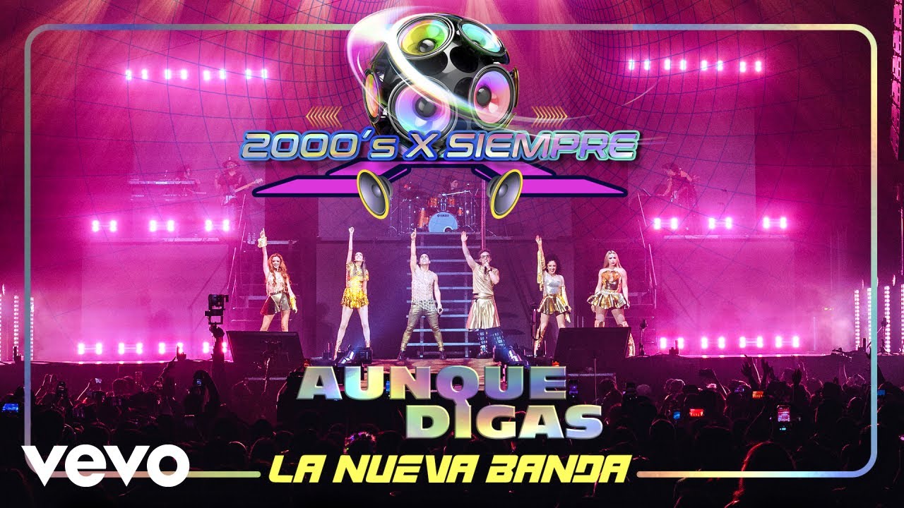 2000's X Siempre & La Nueva Banda - Aunque Digas