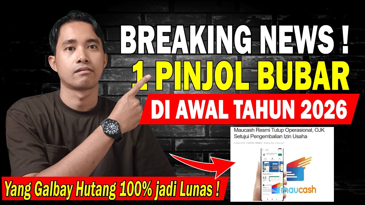 BREAKING NEWS! OJK Resmi Bubarkan Pinjol MAUCASH di Awal 2026. Nasabah Galbay LUNAS?
