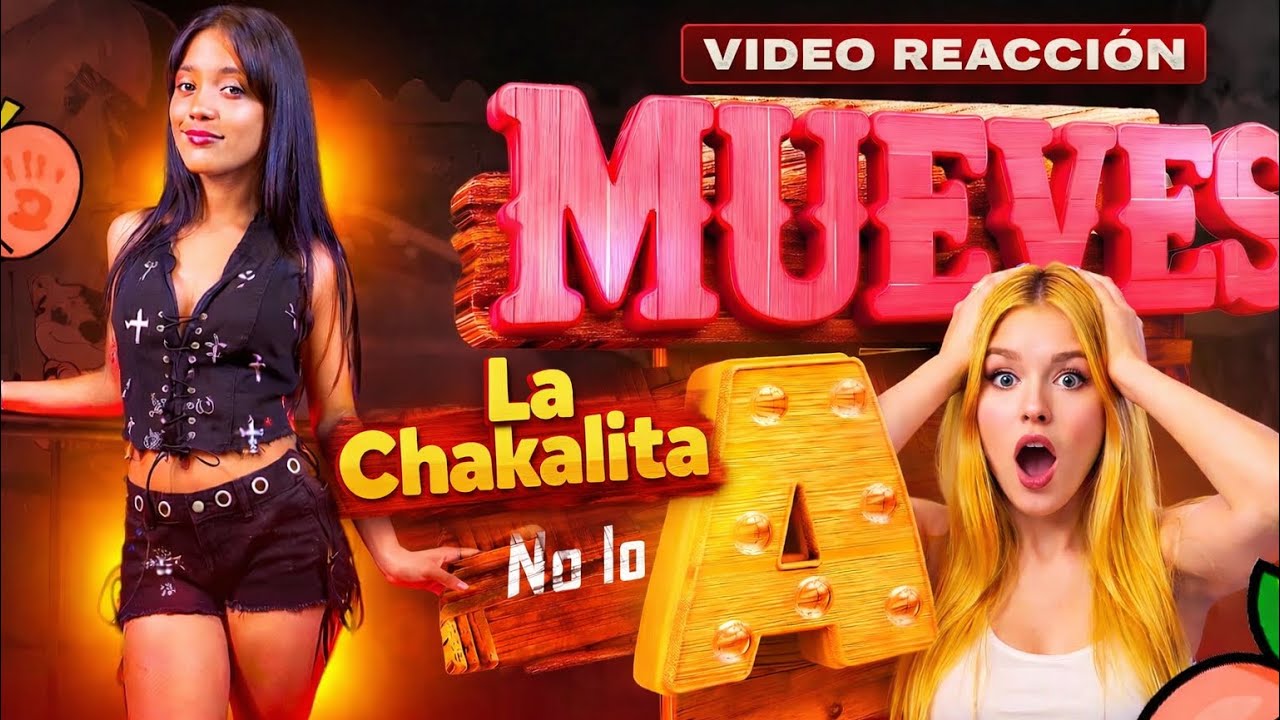 La Chakalita – No Lo Mueve Asi 😮🔥 | Video Reacción🌶️