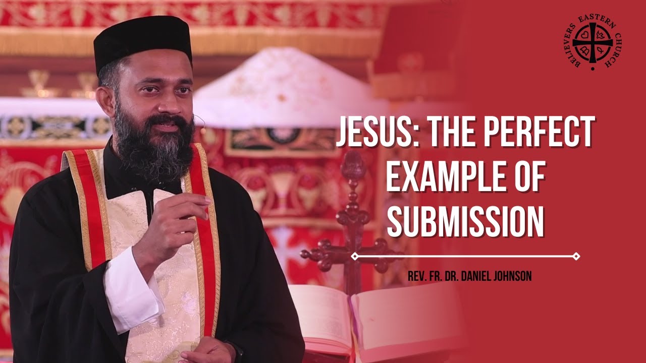 Jesus: The Perfect Example of Submission | Rev. Fr. Dr. Daniel Johnson