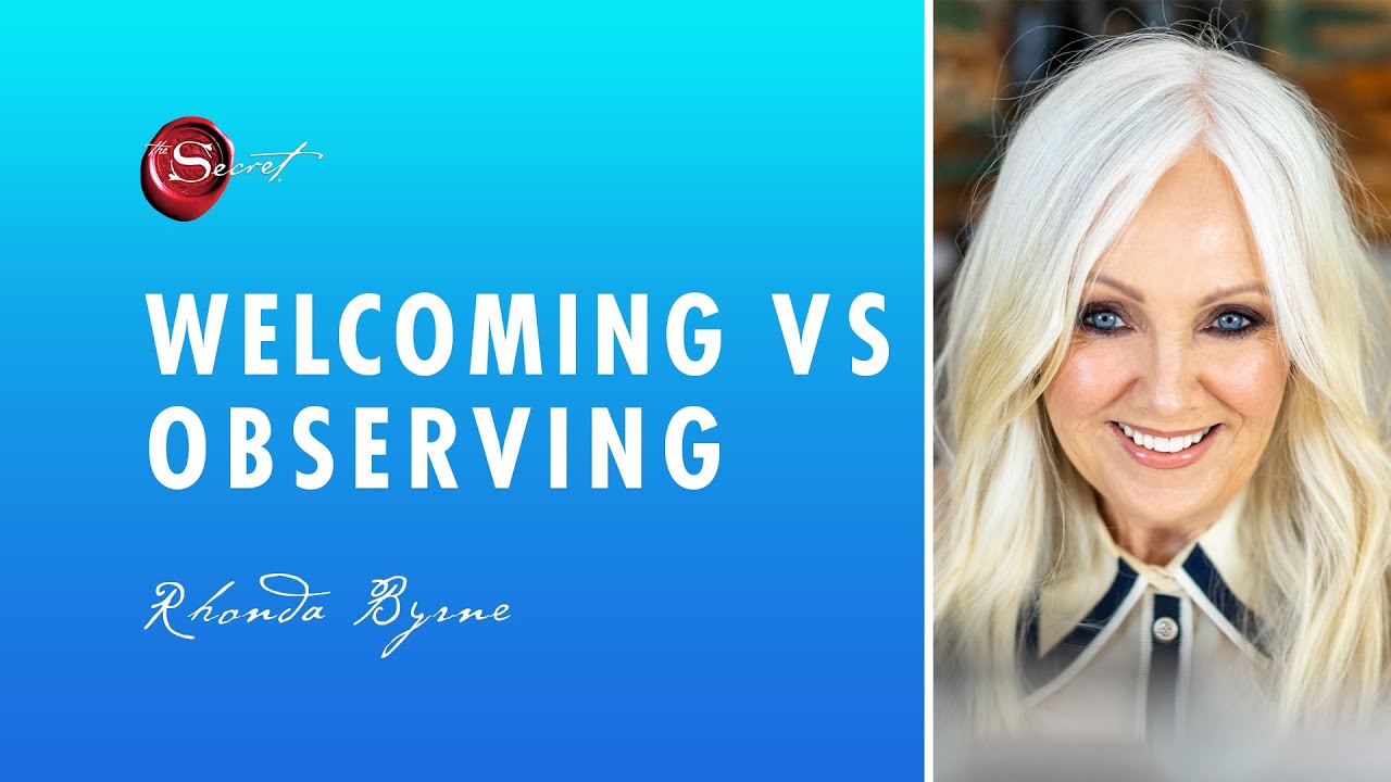 Rhonda Byrne on welcoming vs observing | ASK RHONDA