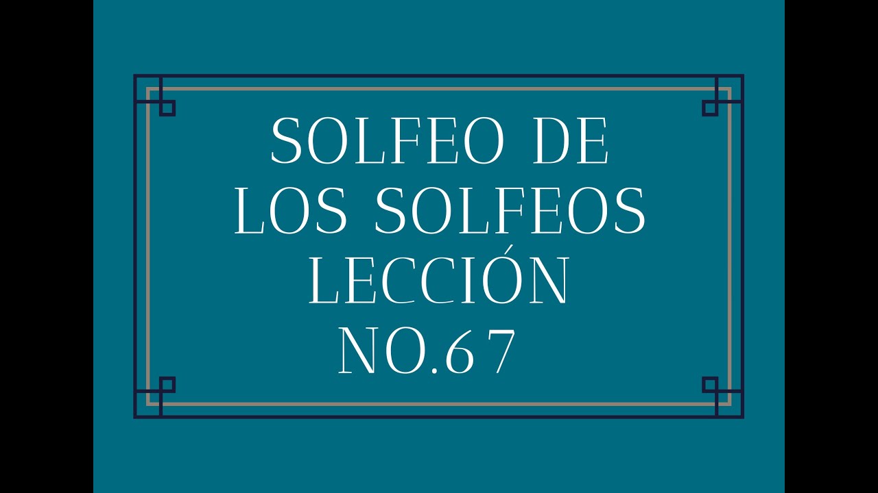 Solfeo de los solfeos Lección No.67