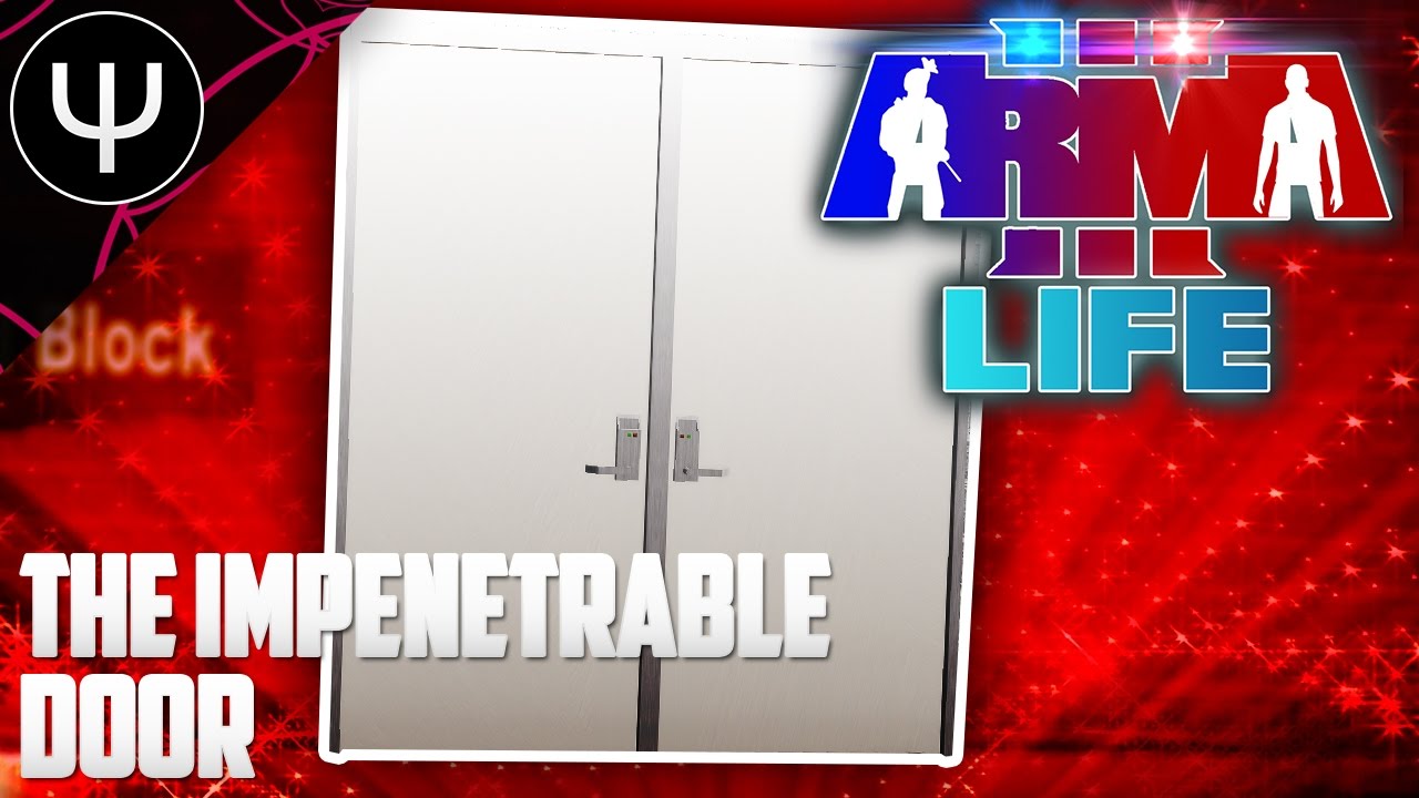 ARMA 3: Life Mod — The Impenetrable Door!