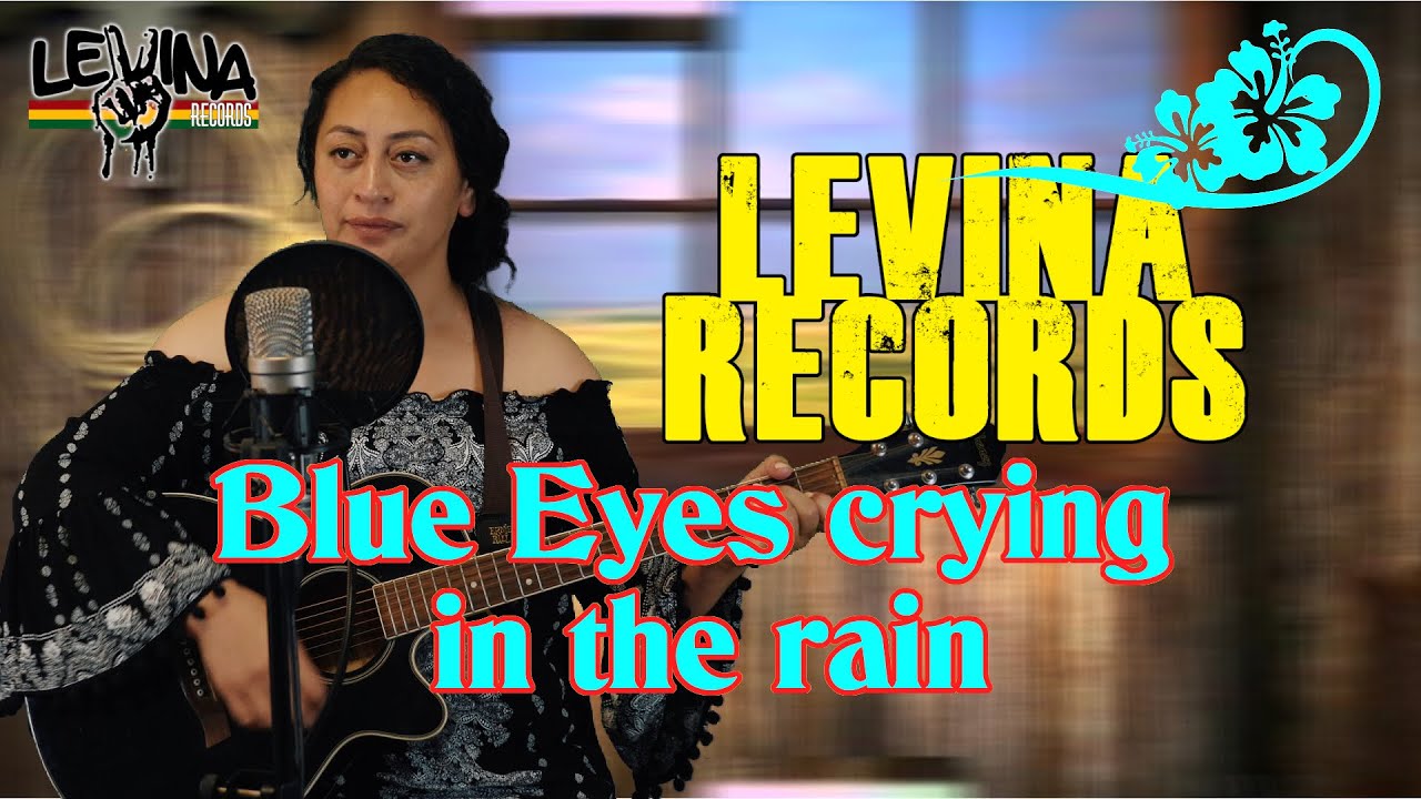 Levina Records - Blue Eyes Crying In The Rain (Music Video)