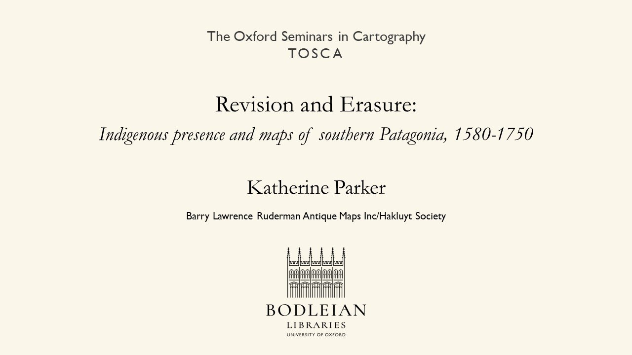 Katherine Parker: Revision and Erasure: Indigenous presence and maps of Southern Patagonia