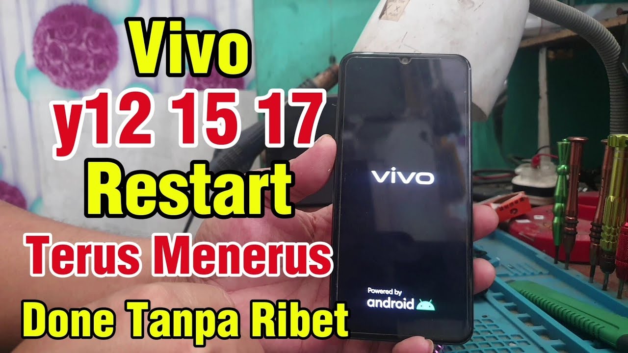 Vivo y12,15,17 Restart Terus Menerus.Done