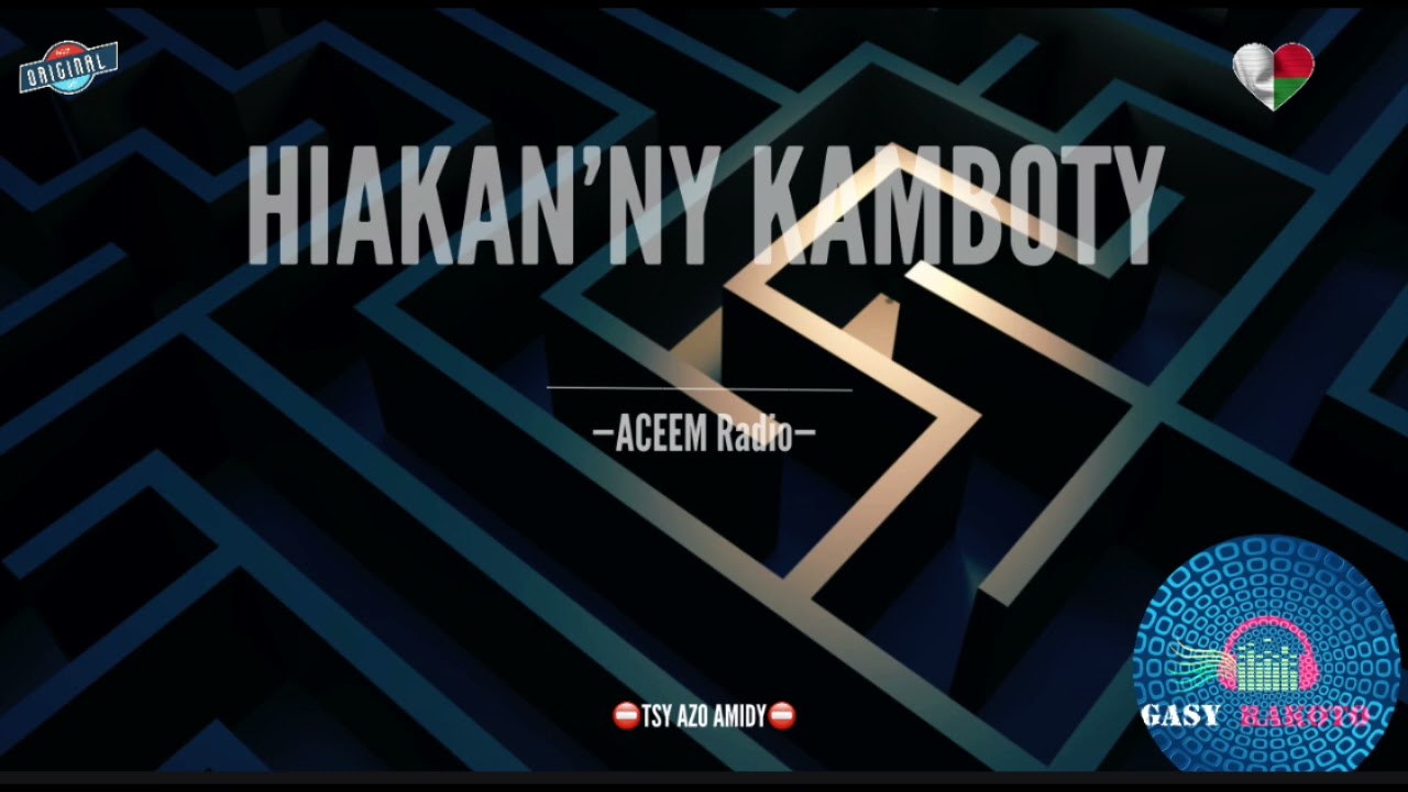 HIAKAN&rsquo;NY KAMBOTY (Tantara Aceem Radio) #gasyrakoto 