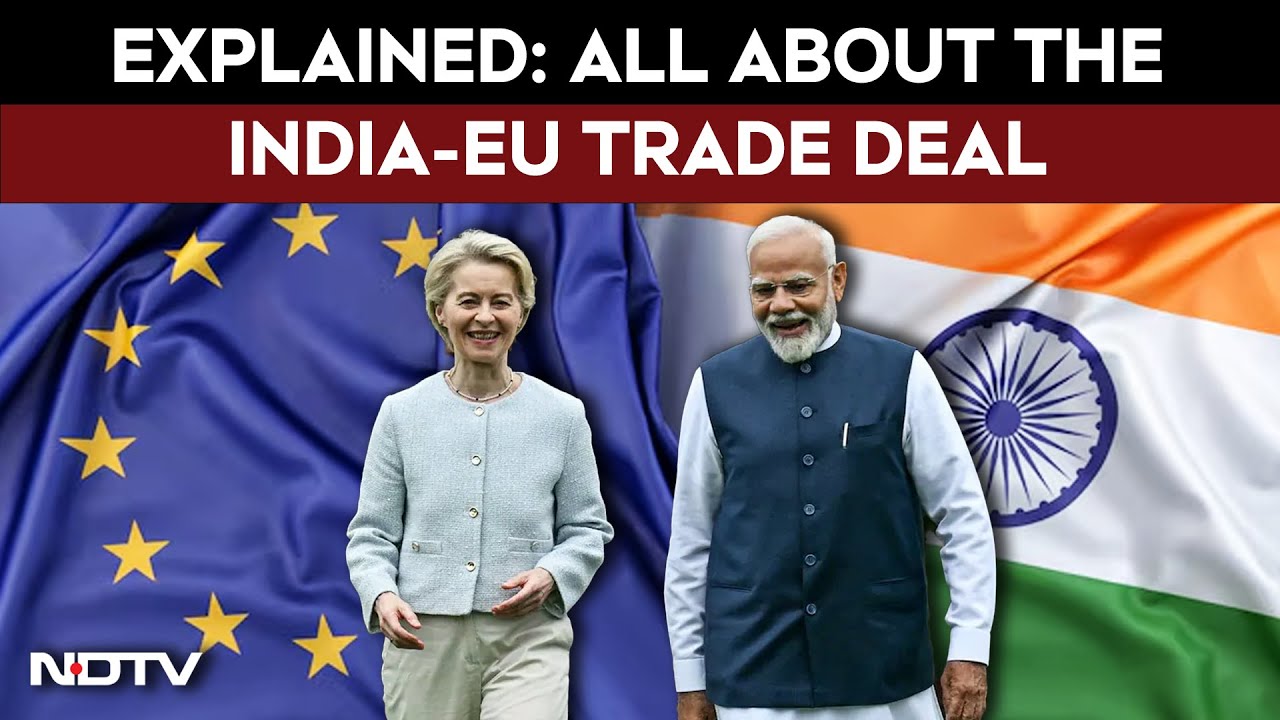 India EU Trade Deal | Explained: Why The FTA Could Be A Game Changer For Indian Exports
