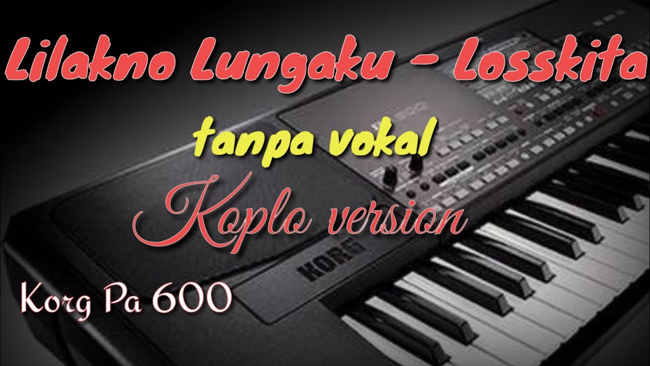 LILAKNO LUNGAKU - LOOSKITA ( Karaoke Tanpa Vokal + Lirik )