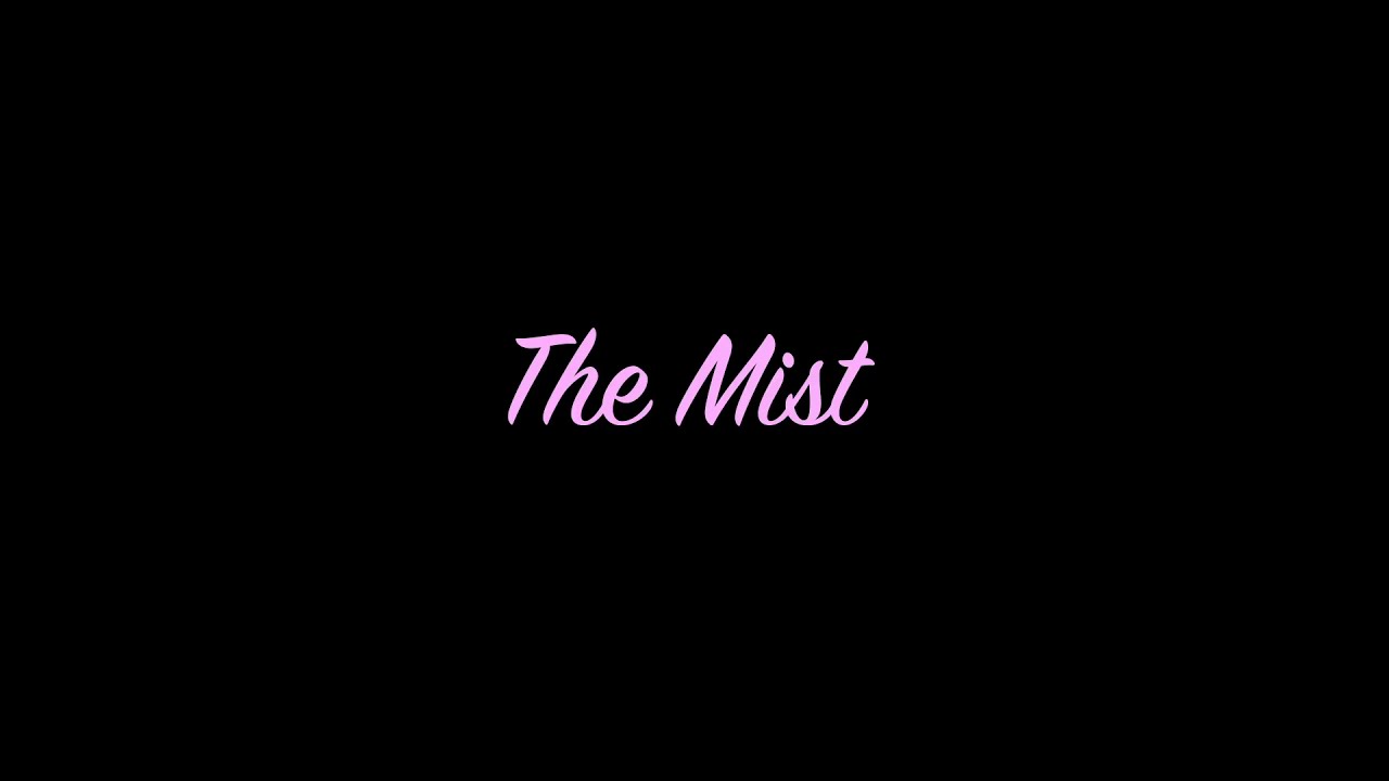 The Mist edit