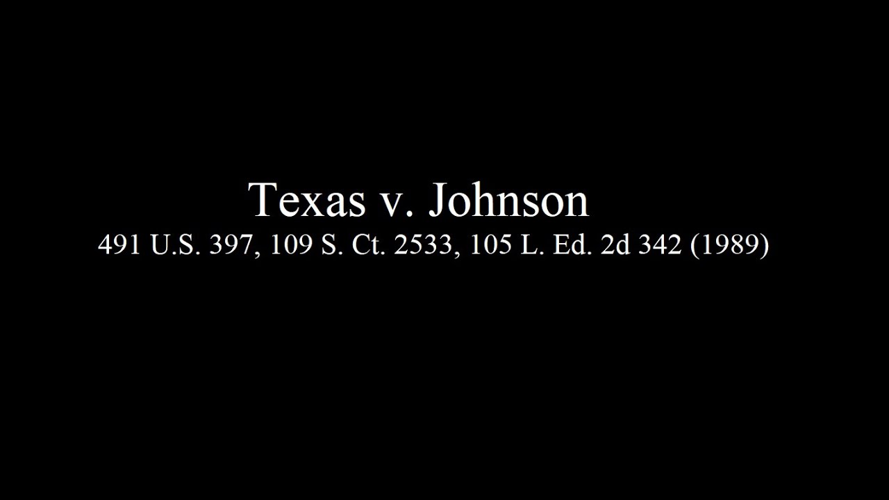 Texas v. Johnson, 491 U.S. 397, 109 S. Ct. 2533, 105 L. Ed. 2d 342 (1989)