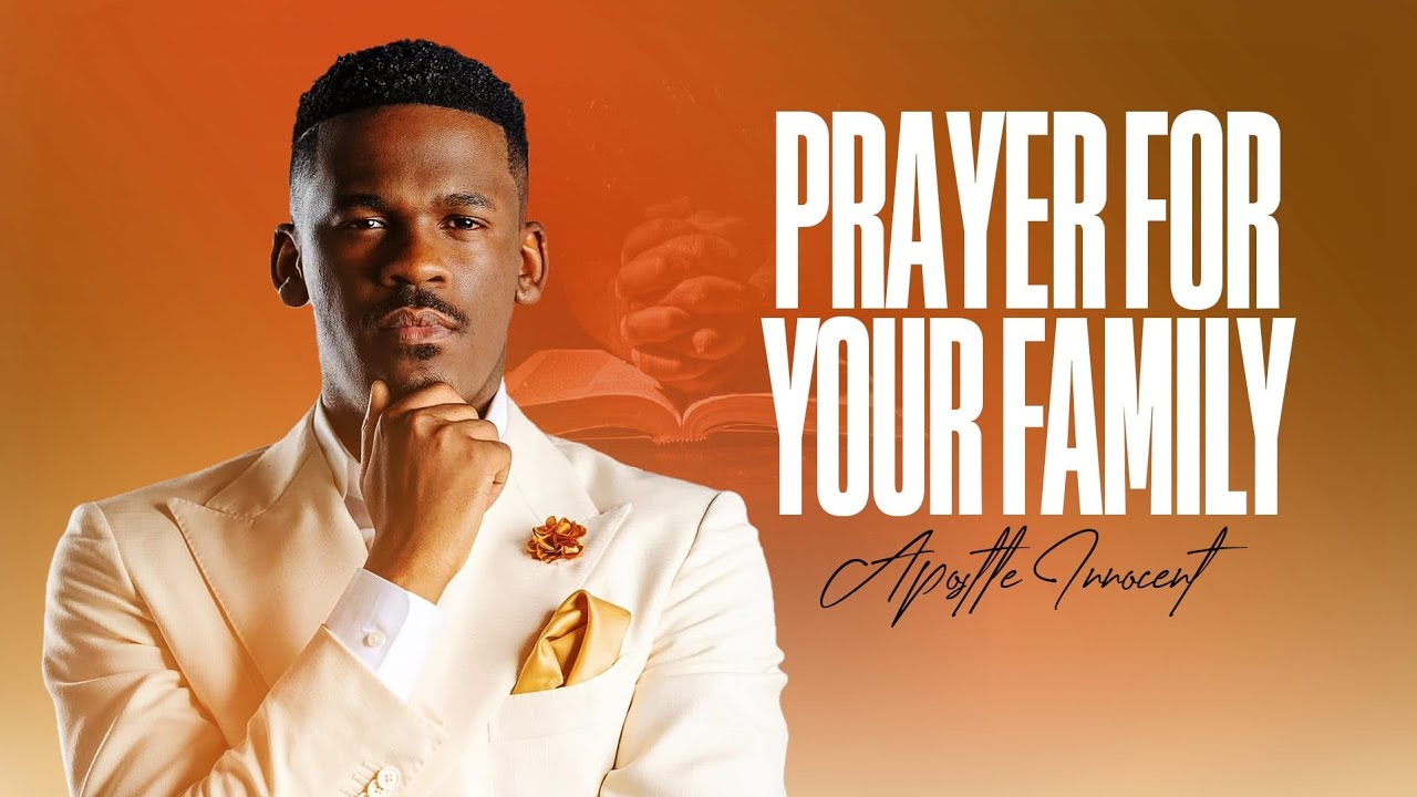 PRAYER FOR YOUR FAMILY || COMANDING YOUR DAY  || Apostle Innocent