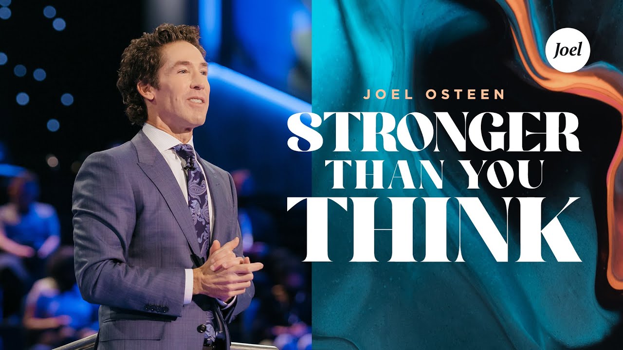 Stronger Than You Think | Joel Osteen