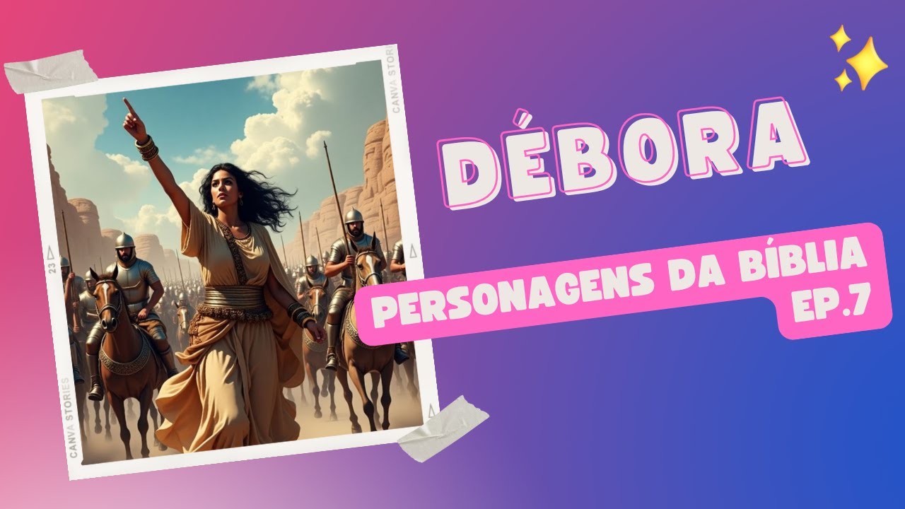 QUEM FOI DÉBORA? PERSONAGENS DA BÍBLIA EP.7
