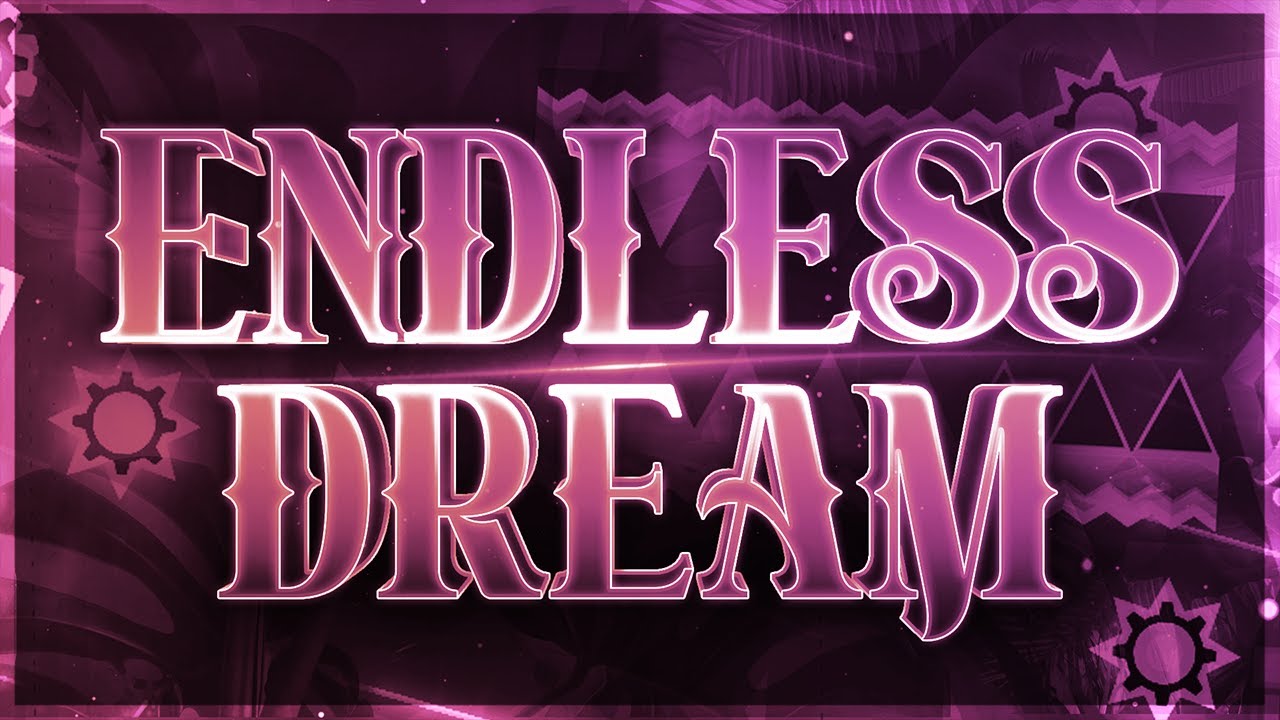 Endless Dream 100% (Extreme Demon) by DreamTide