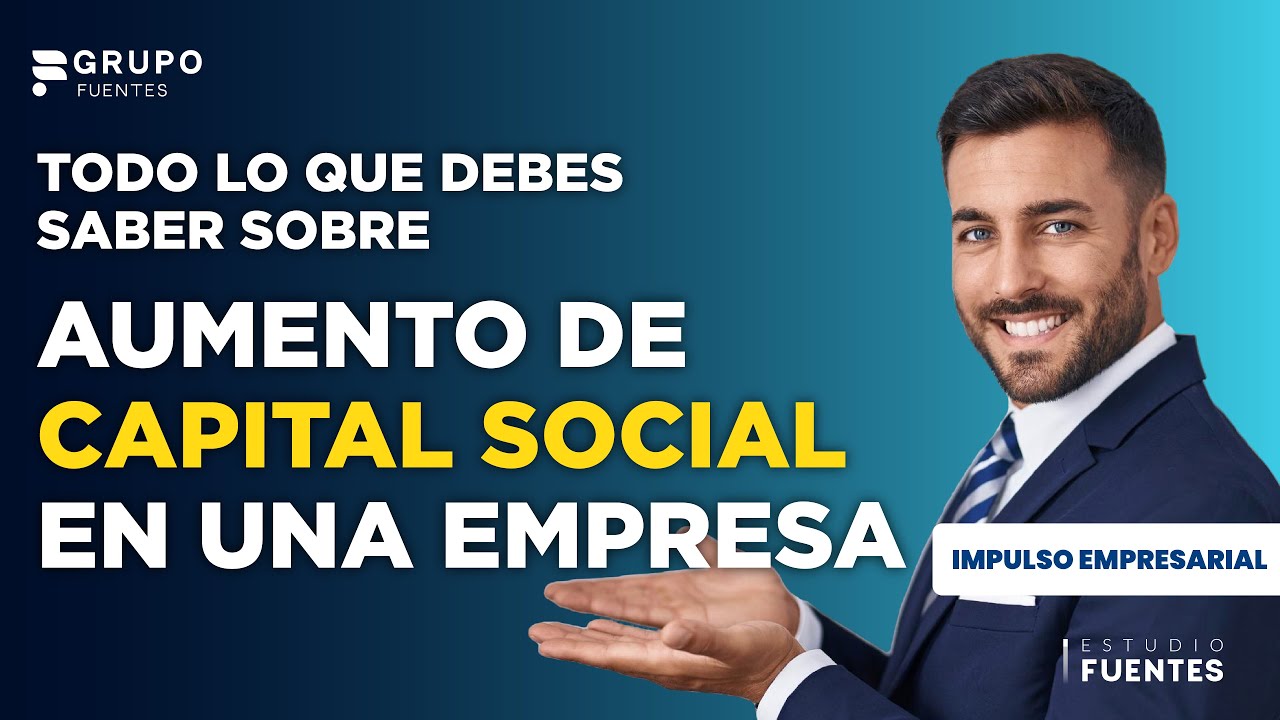 Cómo Aumentar el Capital de tu Empresa y Crecer Más Rápido