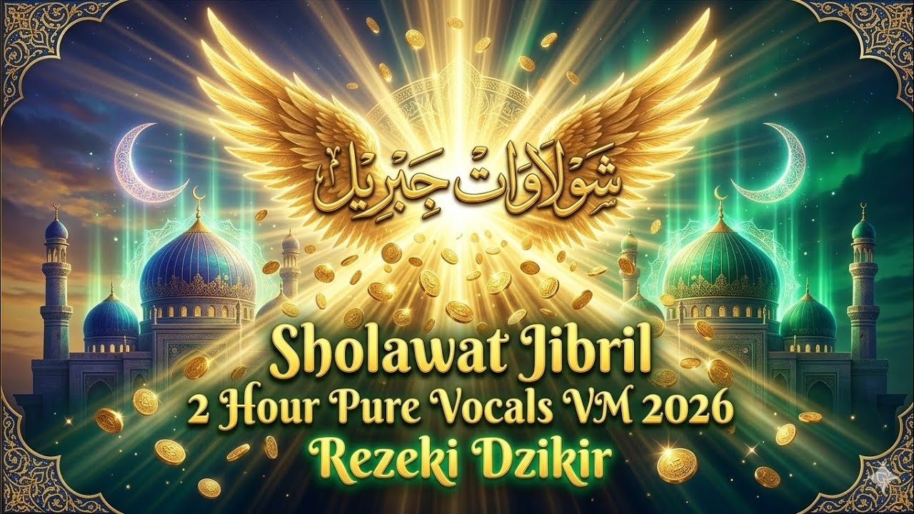 🌙 شَوْلَاوَاتْ جِبْرِيْلْ | Sholawat Jibril 2 Hour Pure Vocals VM 2026 🌙 Rezeki Dzikir Relax