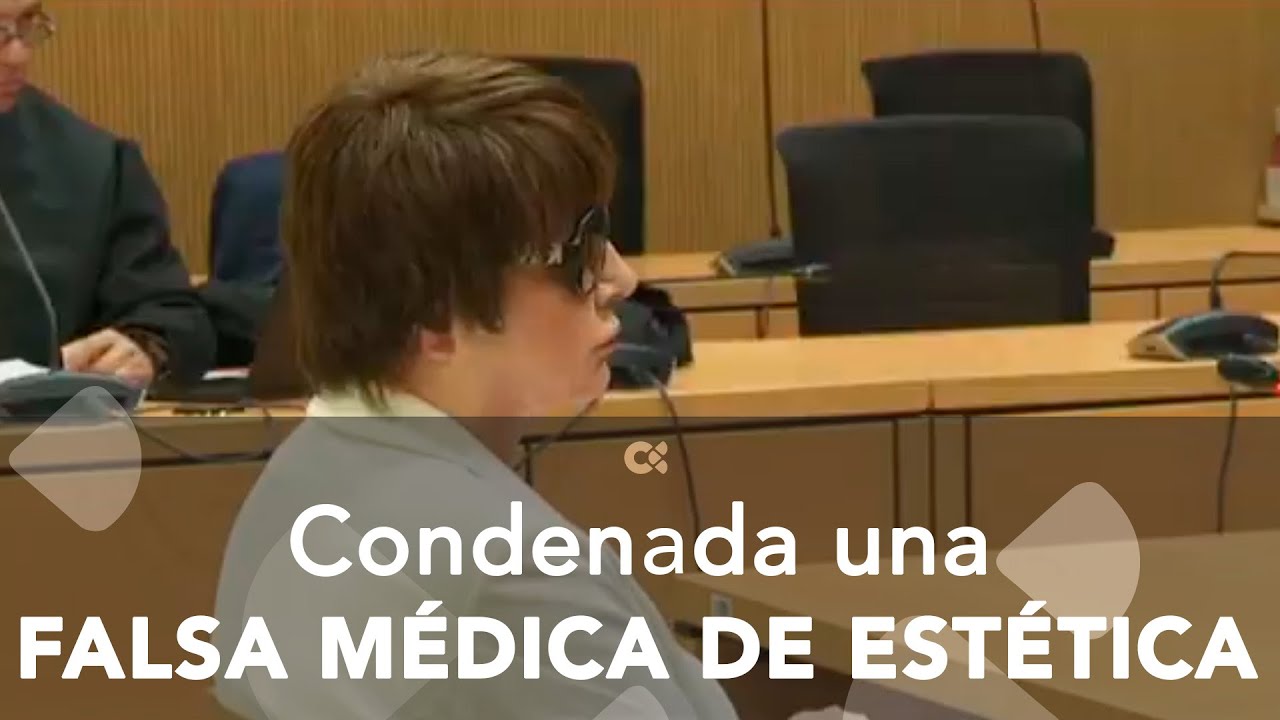 Condena de 29 años de cárcel a una falsa médica de estética en Gran Canaria
