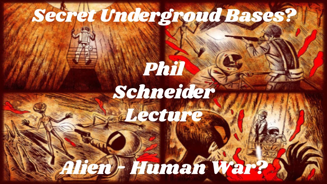 Alien- Human War and Secret Underground Bases: Phil Schneider Lecture