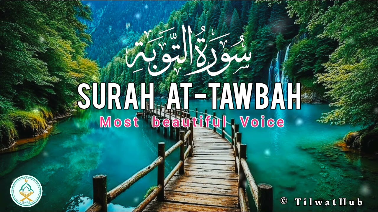 Surah At-Tawbah Full Tilawat | Powerful & Emotional Quran Recitation
