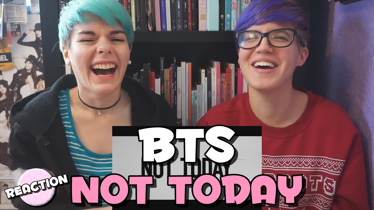 BTS (방탄소년단) - NOT TODAY ★ MV REACTION