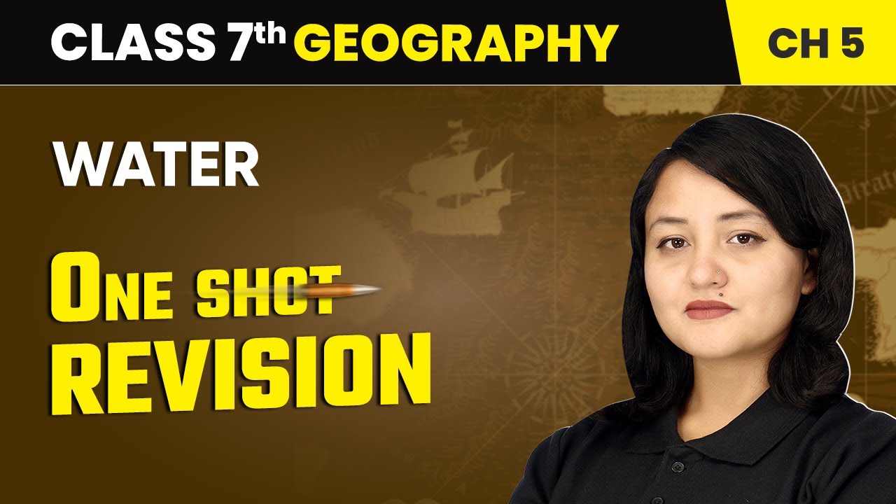 Water - One Shot Revision | Class 7 Geography Chapter 5 | CBSE 2024-25