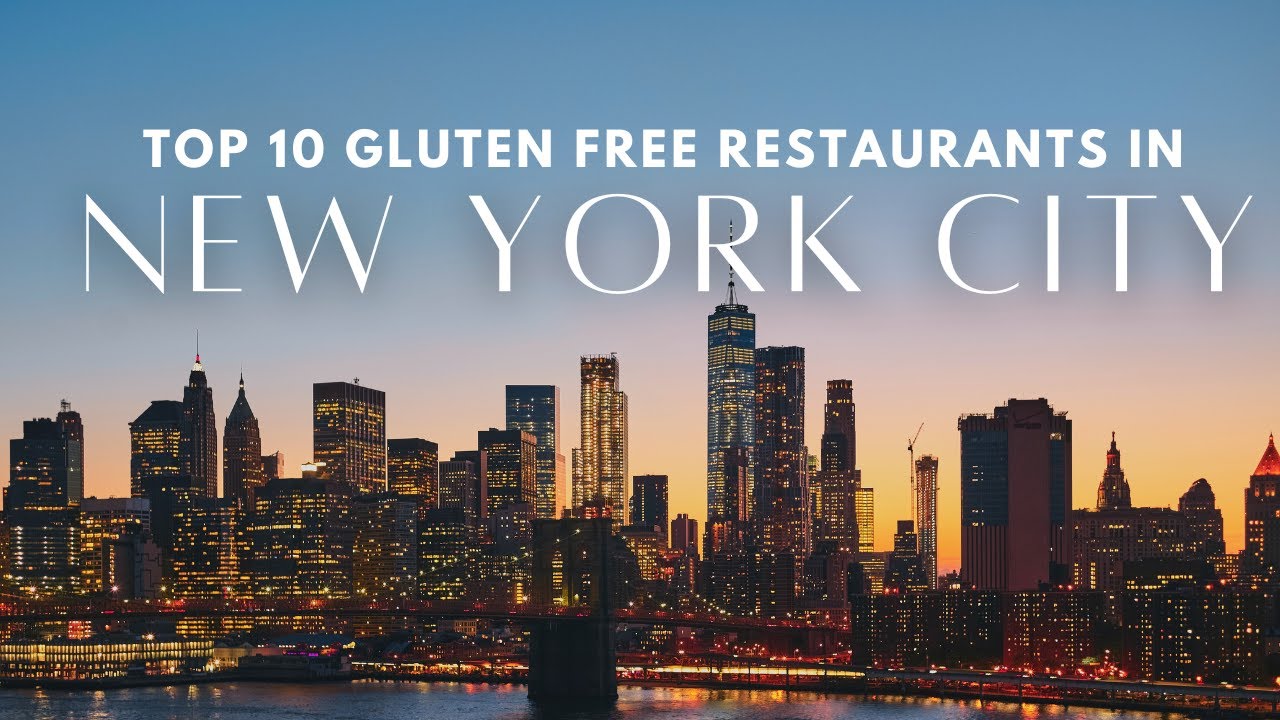 TOP 10 GLUTEN FREE RESTAURANTS | NEW YORK CITY, NY