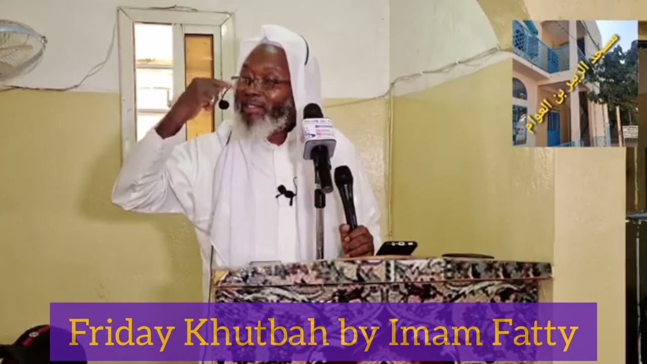 Friday Khutbah by Imam Abdoulie Fatty