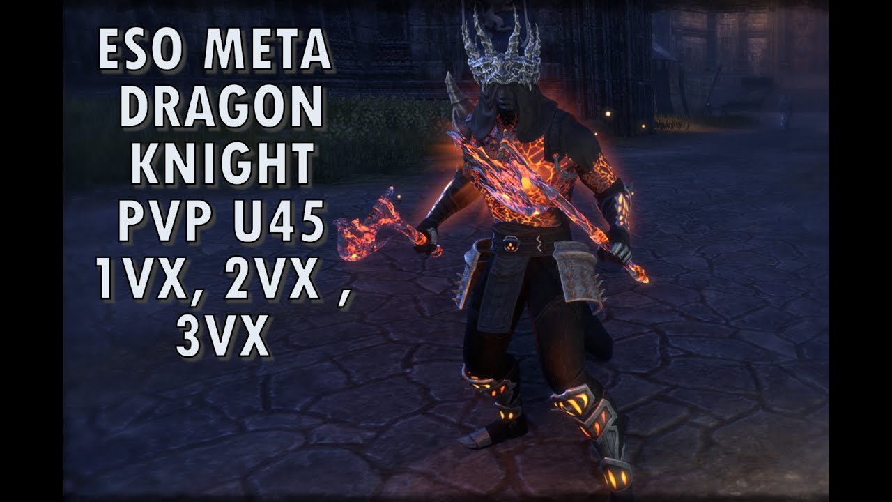 ESO META DRAGON KNIGHT PvP U45 l DRAGON DEEZ FLAMES  l 2vX, 3vX, l